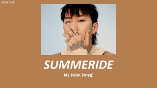 Summeride - Jay Park(박재범) [ Engsub//Thaisub ]