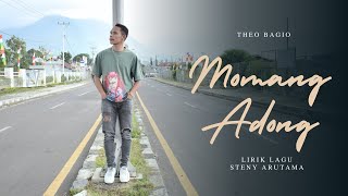 Theo Bagio - MOMANG ADONG  Lirik Lagu Steny Arutama #officiallirikvideo