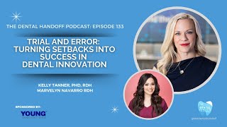 Trial and Error: Turning Setback Into Success In Dental Innovation with Marvelyn Navarro