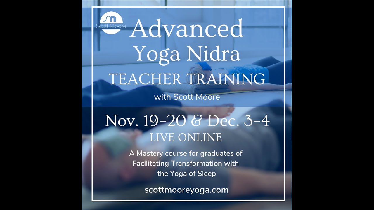 Advanced Yoga Nidra Teacher Training with Scott Moore - YouTube