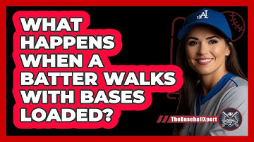 What Happens When A Batter Walks With Bases Loaded?