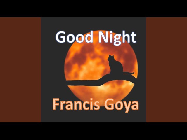 Francis Goya - Good Night