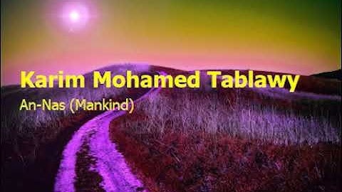 Karim Mohamed Tablawy 114   Surah An Nas Mankindكريم محمد الطبلاوي  سورة  الناس