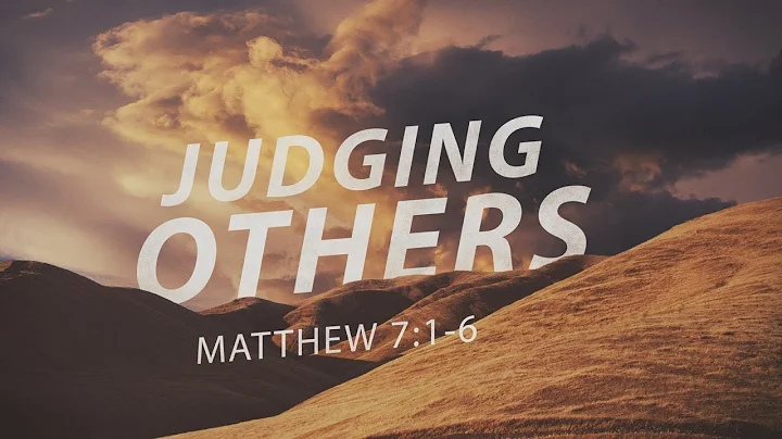 Judging Others (Matthew 7:1-6)