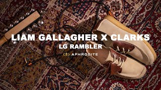 Liam Gallagher x Clarks - LG Rambler!
