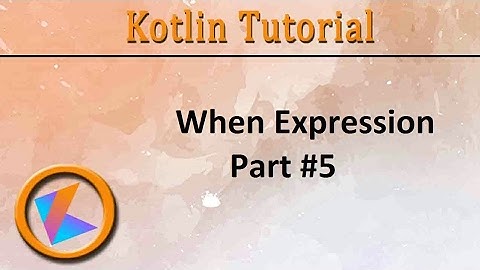#36 Kotlin Tutorial | when expression Part 5 (Switch Case)