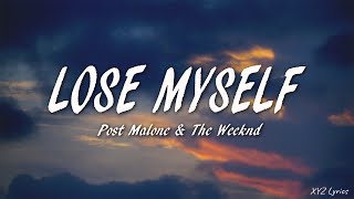 Post Malone & The Weeknd - Lose Myself (Lyrics)