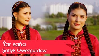 Shatlyk Owezgurdow - Yar sana | 2025