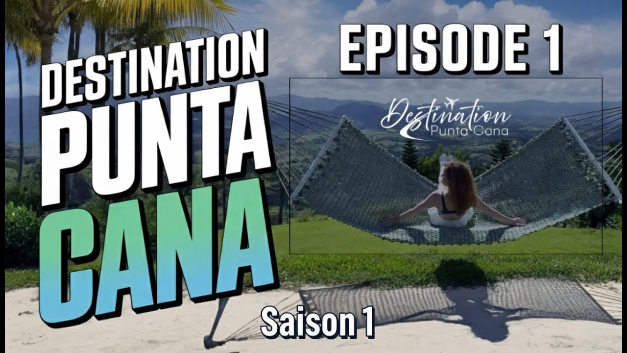 Destination Punta Cana - S1-E1 Montana Redonda, Noval Properties, Tainos, Noah Restaurant La Patrona