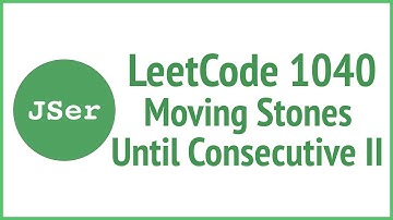 leetCode 1040 - Moving Stones Until Consecutive II  | JSer - algorithm & JavaScript