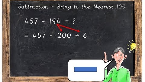 Bring to the Nearest 100 Subtraction Mental Strategies 3rdNumOpAS      Ages 8 and up