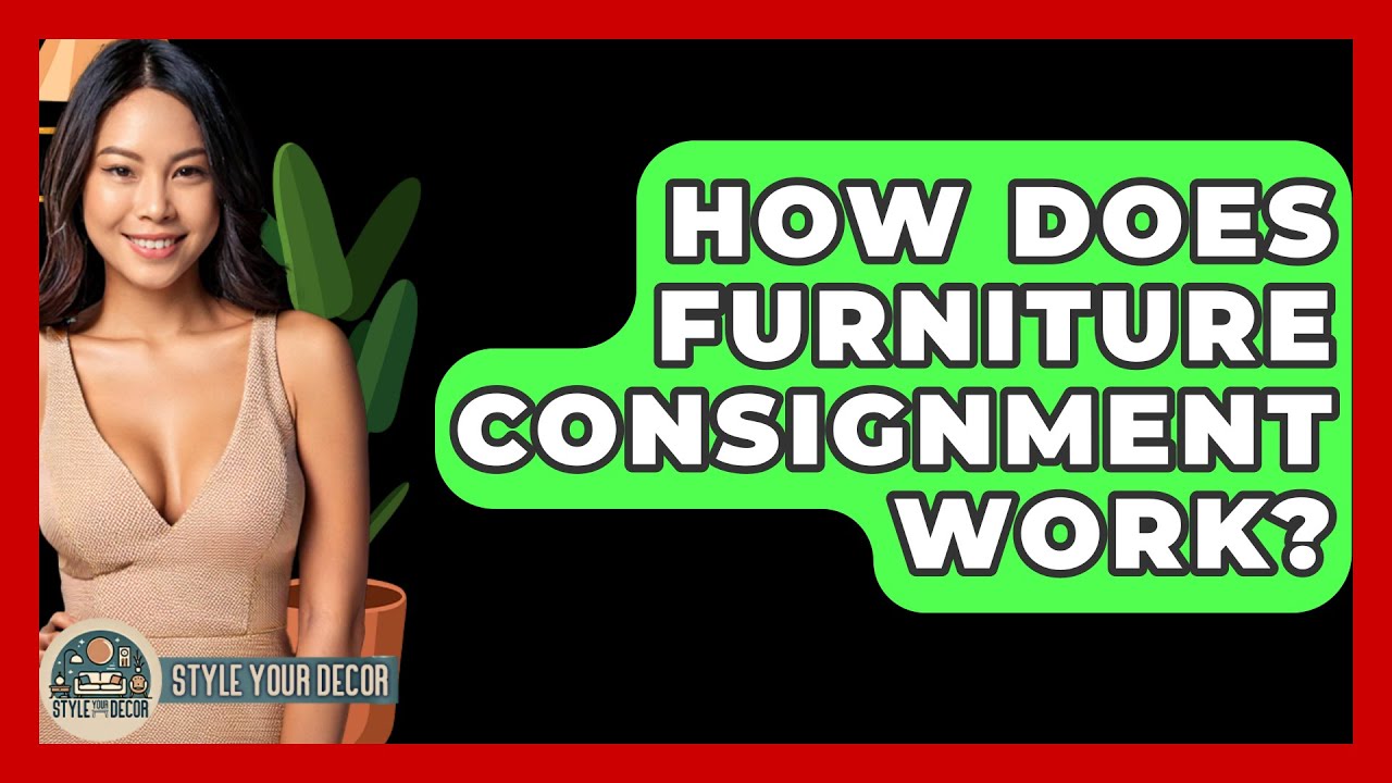 How Does Furniture Consignment Work? - Style Your Decor