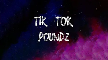 Poundz - Tik Tok (Lyrics)