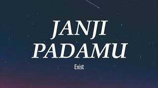 Exists - Janji Padamu