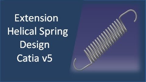 Extension Helical Spring     Design    Catia -v5