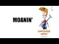 Moanin Ukulele Chord Solo Tutorial With TABS