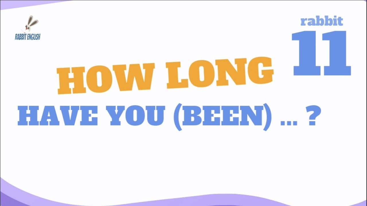 11 Тренируем конструкцию How long have you (been) ? YouTube