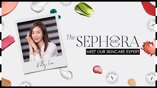 The Sephora Edit: Meet Our Skincare Expert | Sephora SEA