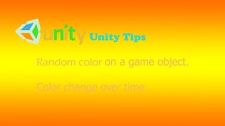 Unity Tips. Random color on a game object. Change color over time. screenshot 5