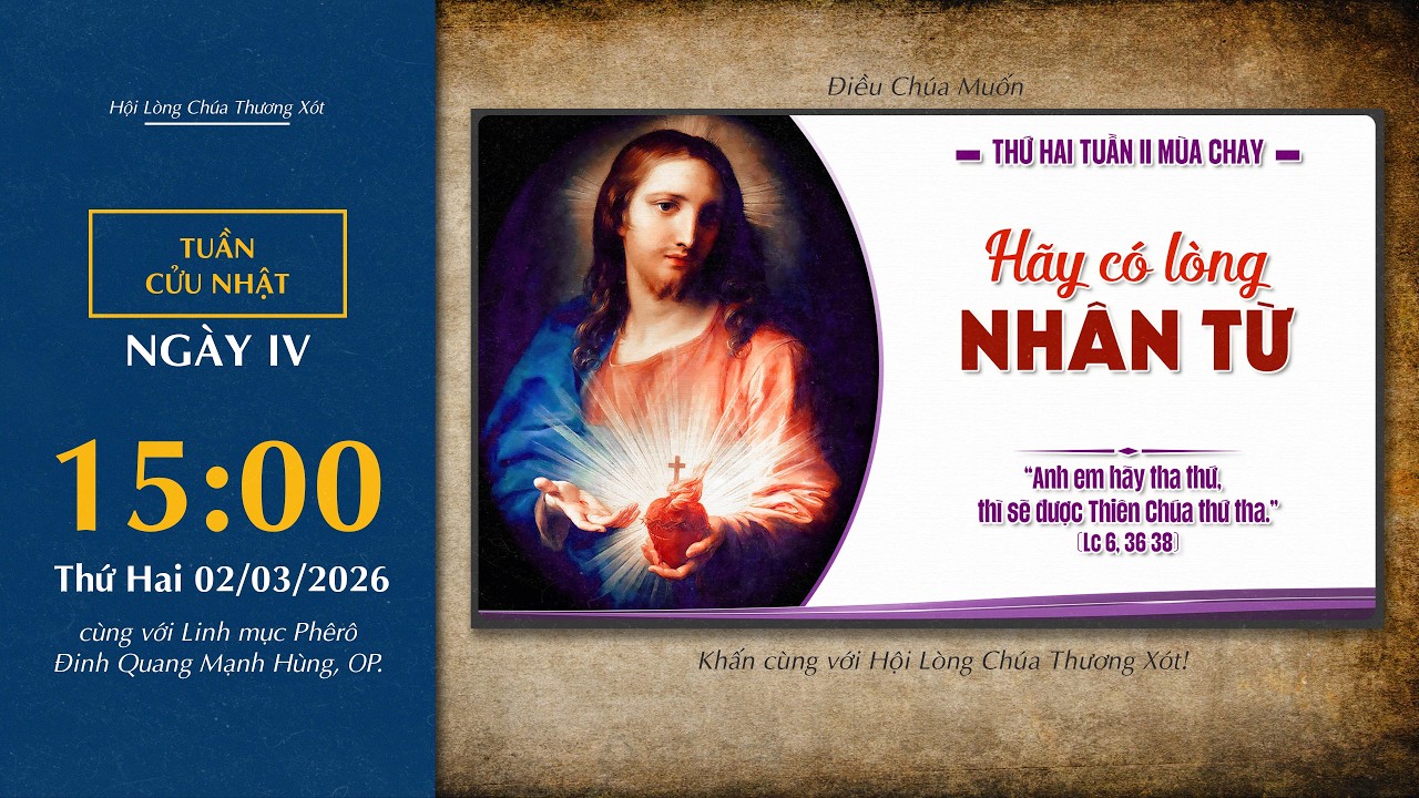 🔴 Lòng Thương Xót | 02/03/2026 | Ngày IV - Thứ Hai Tuần II Mùa Chay
