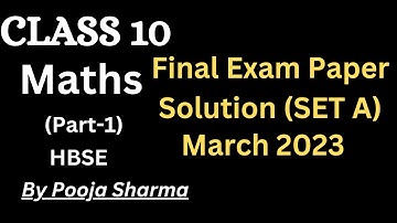 Maths Annual Question Paper Solution | Set-A | Class 10 | Part 1 | March 2023 | By Pooja Sharma,HBSE