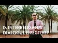 Is interreligious dialogue effective  dr imtiyaz yusuf