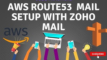 AWS Route53 Custom Domain Mail Setup With ZOHO Mail Part-5