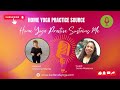 Home yoga practice changes lives with sonia herbal  ayurvedic expert healer