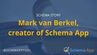 Schema Story with Mark van Berkel, creator of Schema App