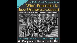 Cal Poly Humboldt Wind Ensemble and Jazz Orchestra 2/26/22