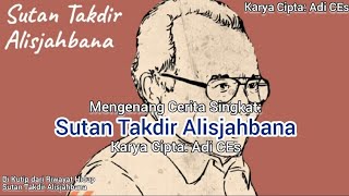 Sutan Takdir Alisjahbana_Mengenang Cerita Singkat | Karya Cipta: Adi CEs #sorotanpublik 