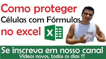 Como proteger células com formulas no Excel