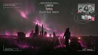 Loreen - Tattoo (Sound Rush Remix) [Free Release] Resimi