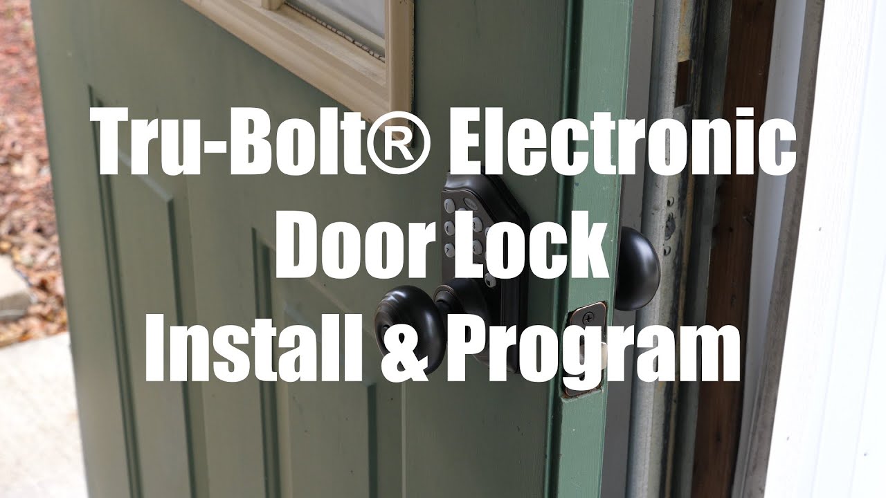 Tru Bolt Electronic Door Lock Install and Setup - YouTube