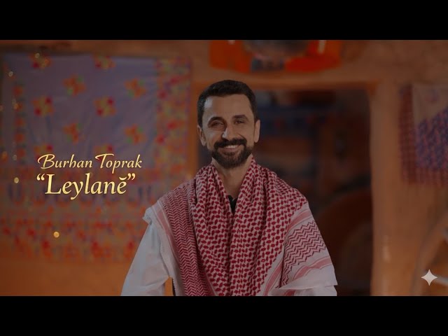 Burhan Toprak - Leylanê (Offical Music Video)