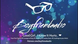 Good girl.. I Know it Hurts [Tattoo Artist RP][Grumpy to Flirty][Your First Time][Soothing] ASMR