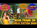 Noob prank on random girl  yatish bhai 07 prank on random girl