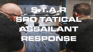 S.T.A.R. SRO Tactical Assailant Response 3-day course.