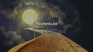 [한글번역] Matryoshka - Noctambulist