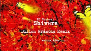 Ed Sheeran - Shivers (Dillon Francis Remix) [Official Audio]