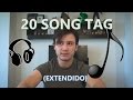 20 SONGS TAG!!! (Extendido)