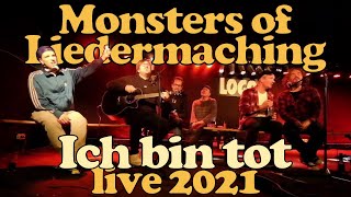 Monster of Liedermaching - Ich bin tot (LIVE-Stream aus dem Logo 2021)