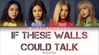 BLACKPINK - If These Walls Could Talk [Color Coded Lyrics] Resimi