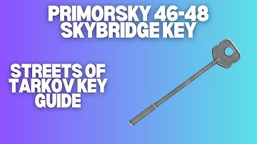 Skybridge key - Escape From Tarkov - Key Guide