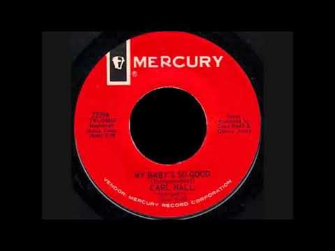 Carl Hall - My baby's so good