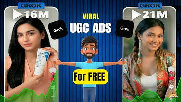 How To Create AI UGC Ads with Grok for FREE: Easy to Follow Guide