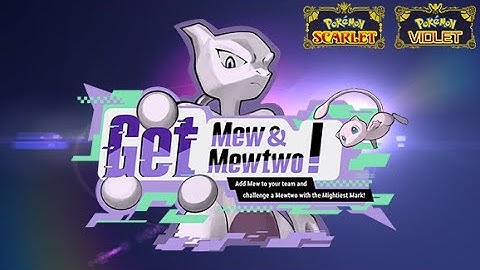 Pokémon Scarlet and Pokémon Violet | Get Mew and Mewtwo!