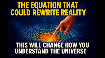 The Equation That Could Rewrite Reality - This Will Change How You Understand the Universe