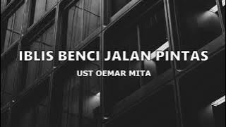 Iblis Benci Jalan Pintas - Ust Oemar Mita - One Minute Booster