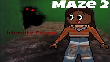 Maze 2 guide /// Roblox Identity Fraud